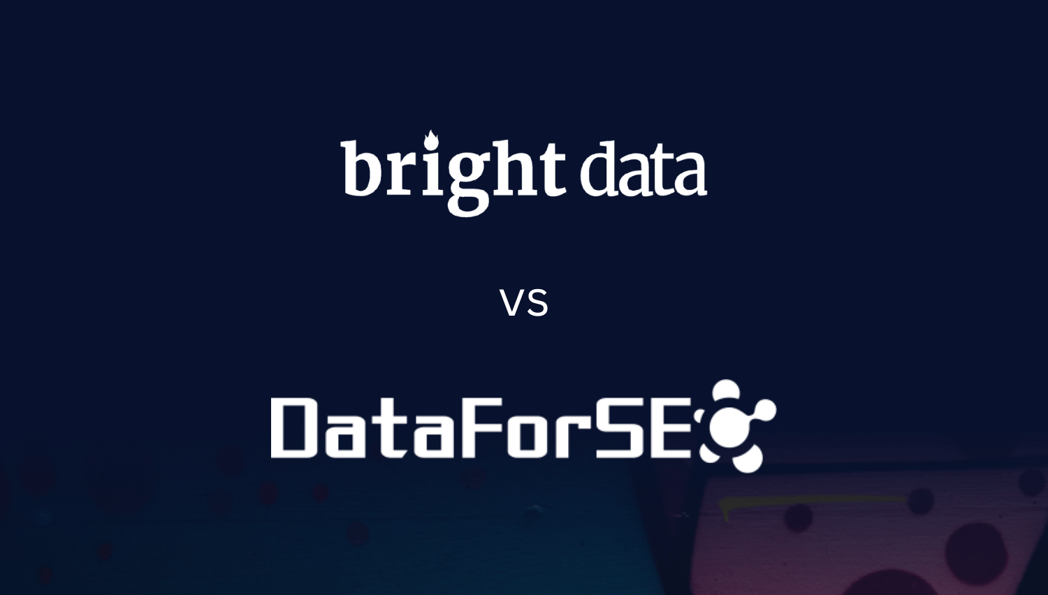 Bright Data SERP API vs DataforSEO